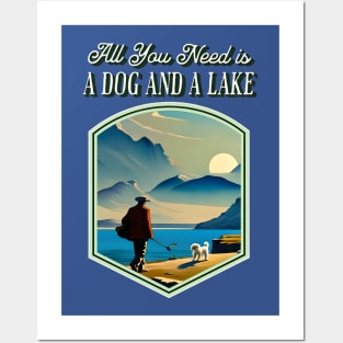 All You Need is a Dog and a Lake Posters and Art